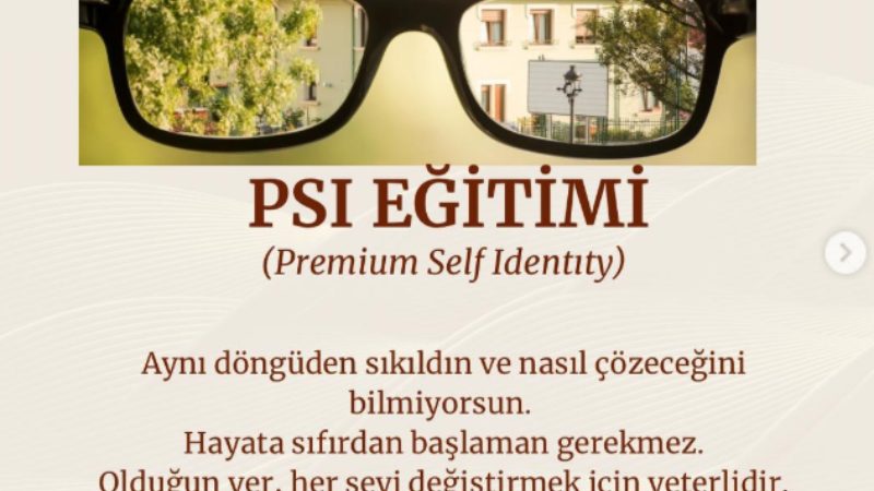 PSI Eğitimi 'Premium Self Identity' (Premium Özkimlik)